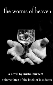 Worms of Heaven by Misha Burnett